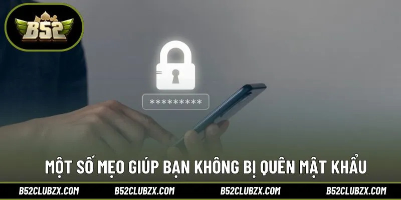 Mẹo nhỏ giúp bạn hạn chế quên mật khẩu